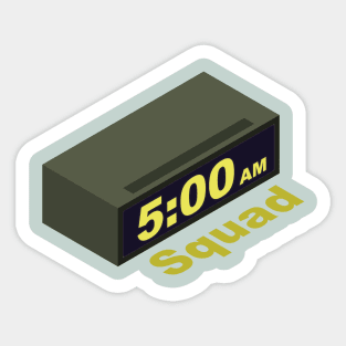 Five AM Squad Sticker